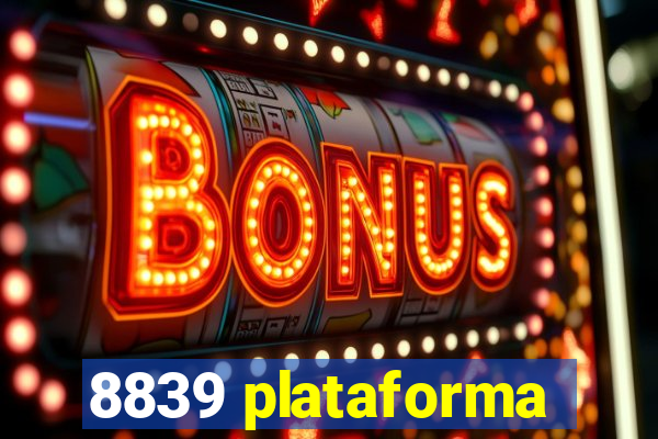 8839 plataforma